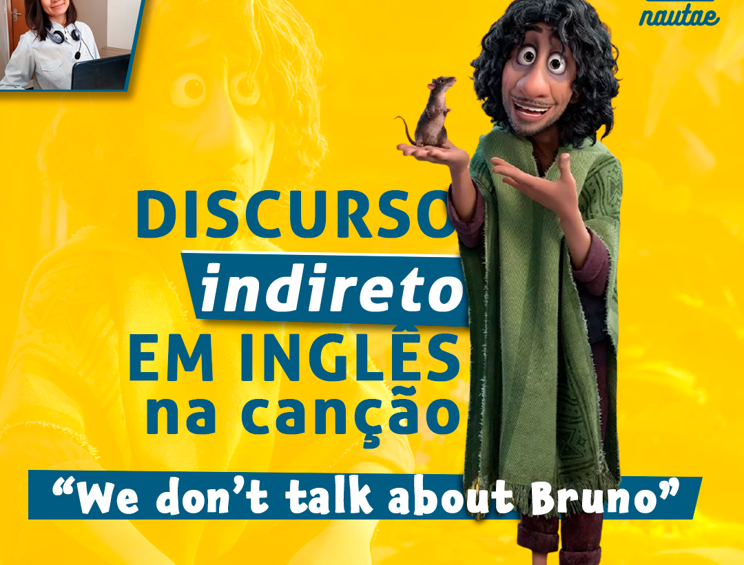 Discurso indireto em inglês na canção “We don’t talk about Bruno”