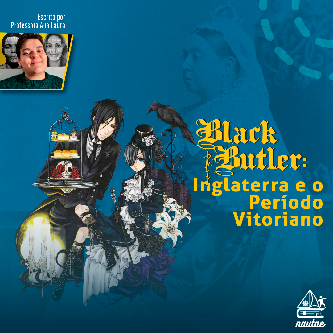 Black Butler: Inglaterra e o Período Vitoriano – Nautae